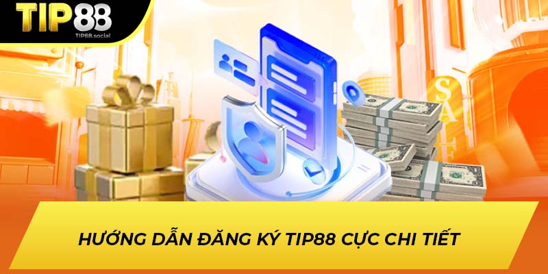 Hướng dẫn đăng ký TIP88 cực chi tiết